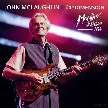 John McLaughlin & The 4th Dimension: Live at Montreux Jazz Festival 2022 [Blu-Ray]+[2CD]