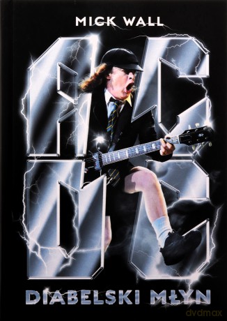 AC/DC Diabelski młyn - Mick Wall [KSIĄŻKA]