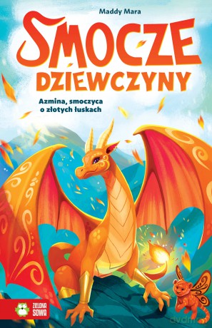 Azmina, smoczyca o złotych łuskach. Smocze Dziewczyny - Maddy Mara [KSIĄŻKA]