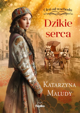 Dzikie serca. Cień od wschodu (Tom 2) - Katarzyna Maludy [KSIĄŻKA]