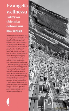 Ewangelia wellnessu. Fałszywa obietnica dobrostanu - Rina Raphael [KSIĄŻKA]