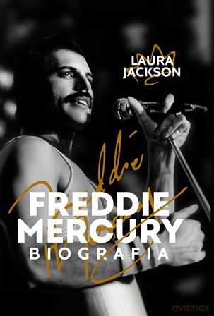 Freddie Mercury. Biografia - Laura Jackson [KSIĄŻKA]