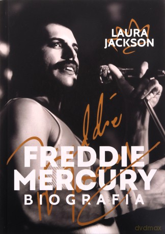 Freddie Mercury. Biografia - Laura Jackson [KSIĄŻKA]