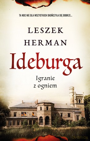 Ideburga. Igranie z ogniem - Leszek Herman [KSIĄŻKA]