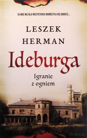 Ideburga. Igranie z ogniem - Leszek Herman [KSIĄŻKA]