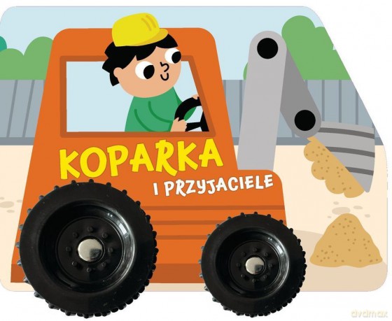 Koparka i przyjaciele - Izabella Sieńko-Holewa [KSIĄŻKA]