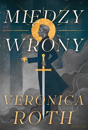 Między wrony - Veronica Roth [KSIĄŻKA]