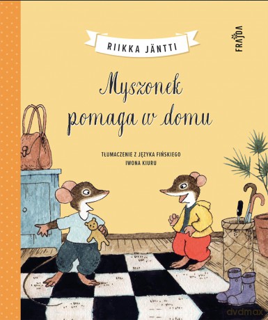 Myszonek pomaga w domu. Myszonek - Riikka Jäntti [KSIĄŻKA]