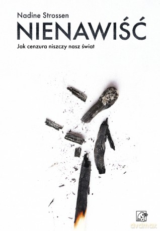 Nienawiść. Jak cenzura niszczy nasz świat - Nadine Strossen [KSIĄŻKA]