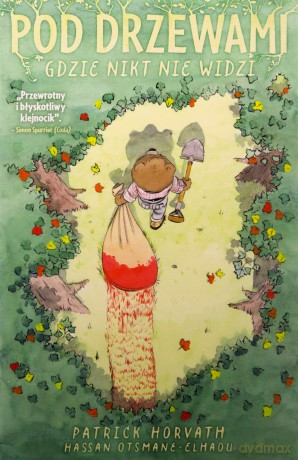 Pod drzewami, gdzie nitk nie widzi - Patrick Horvath, Hassan Otsmane-Elhaou [KOMIKS]