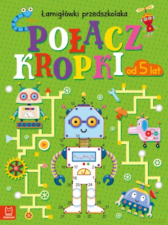 Połącz kropki. Łamigłówki przedszkolaka 5+ - Beata Karlik [KSIĄŻKA]