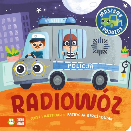 Radiowóz. Maszyny i pojazdy - Patrycja Grześkowiak [KSIĄŻKA]