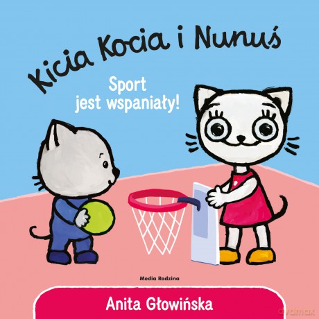 Sport jest wspaniały! Kicia Kocia - Anita Głowińska [KSIĄŻKA]