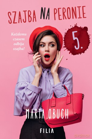 Szajba na peronie 5 - Marta Obuch [KSIĄŻKA]