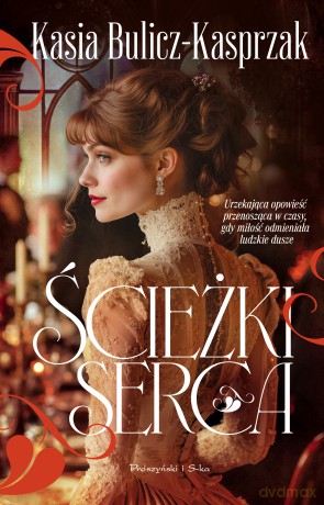 Ścieżki serca - Kasia Bulicz-Kasprzak [KSIĄŻKA]