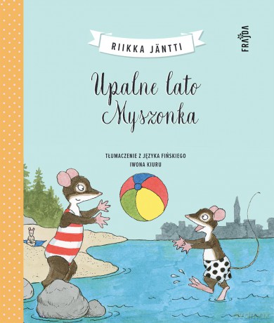 Upalne lato Myszonka. Myszonek - Riikka Jäntti [KSIĄŻKA]