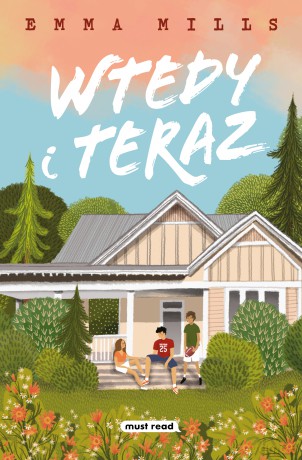 Wtedy i teraz - Emma Mills [KSIĄŻKA]