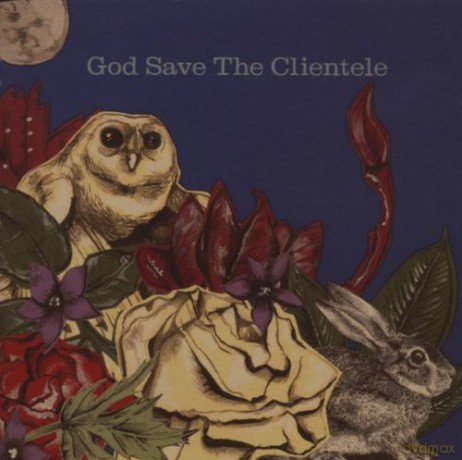 The Clientele: God Save The Clientele [CD]