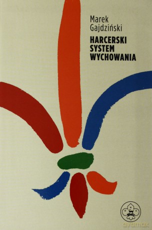 Harcerski system wychowania - Marek Gajdziński [KSIĄŻKA]