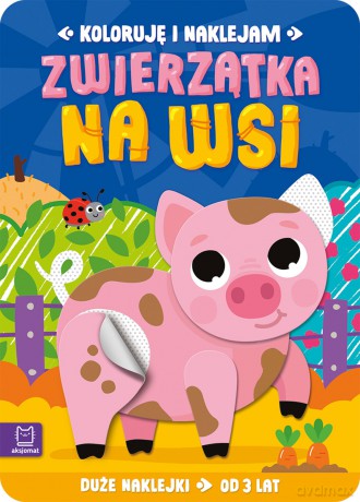 Zwierzątka na wsi. Koloruję i naklejam - Anna Podgórska [KSIĄŻKA]