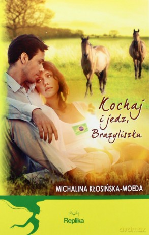 Kochaj i jedz, Brazyliszku - Michalina Kłosińska-Moeda [KSIĄŻKA]