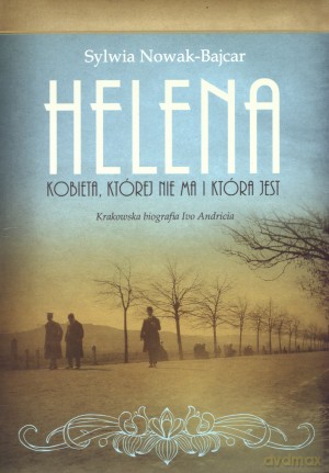 Helena. Kobieta, której nie ma i która jest - Sylwia Nowak-Bajcar [KSIĄŻKA]