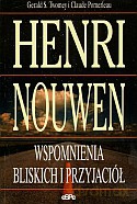 Henri Nouwen. Wspomnienia bliskich i przyjaciół - Henri J. M. Nouwen, Claude Pomerleau, Gerald S. Twomey, Henri Nouwen [KSIĄŻKA]
