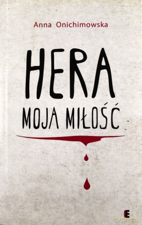 Hera, moja miłość - Anna Onichimowska [KSIĄŻKA]