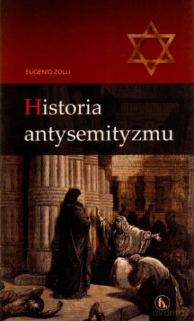 Historia antysemityzmu - Eugenio Zolli [KSIĄŻKA]