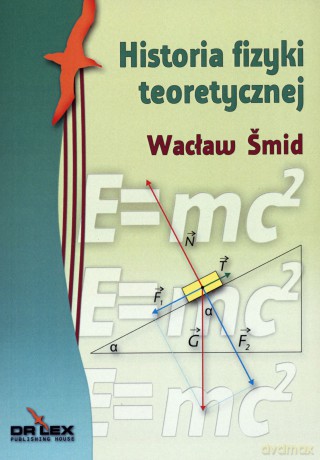 Historia fizyki teoretycznej - Wacław Smid [KSIĄŻKA]