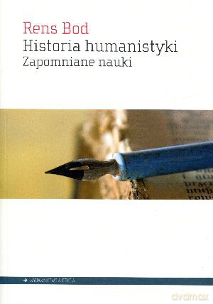 Historia humanistyki. Zapomniane nauki - Rens Bod [KSIĄŻKA]