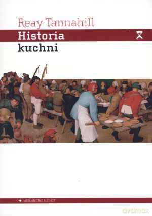Historia kuchni - Reay Tannahill [KSIĄŻKA]