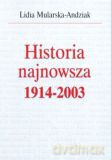 Historia najnowsza 1914-2003 - Lidia Mularska-Andziak [KSIĄŻKA]