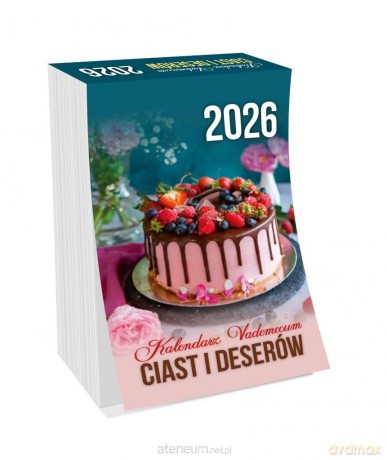 Kalendarz 2026 vademecin ciast i deserów [KALENDARZ]