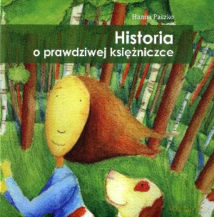 Historia o prawdziwej księżniczce - Hanna Paszko [KSIĄŻKA]