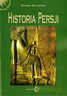 Historia Persji. Tom 1. Od czasów najdawniejszych do najazdu Arabów - Bogdan Składanek [KSIĄŻKA]