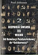 Historia świata XX wieku. Tom 2. Od rewolucji Październikowej do `Solidarności` - Paul Johnson [KSIĄŻKA]