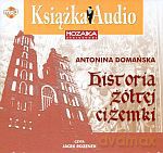 Historia żółtej ciżemki - Antonina Domańska [Audiobook]