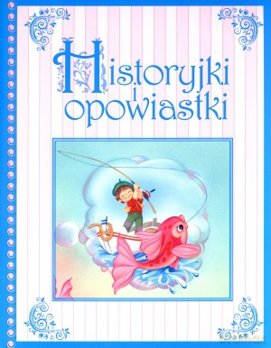 Historyjki i opowiastki [KSIĄŻKA]