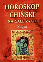 Horoskop chiński na całe życie. Kogut - Barbara Jakimowicz-Klein [KSIĄŻKA]