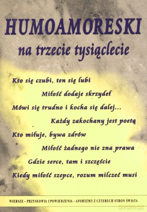 Humoamoreski na trzecie tysiąclecie - Dorota Strukowska (oprac.) [KSIĄŻKA]
