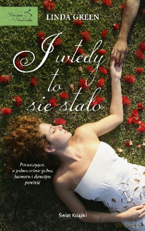 I wtedy to się stało - Linda Green [KSIĄŻKA]