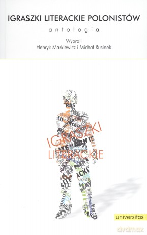 Igraszki literackie polonistów. Antologia [KSIĄŻKA]