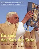 Ihr seid das Salz der Erde. Pilgerreise des Heiligen Vaters in seine bayerische Heimat - Benedykt XVI, Arturo Mari, Leszek Sosnowski [KSIĄŻKA]