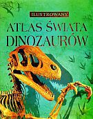 Ilustrowany atlas świata dinozaurów - Stephanie Turnbull, Rachel Firth, Susanna Davidson [KSIĄŻKA]