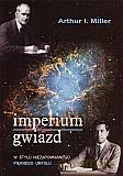 Imperium gwiazd - Arthur I. Miller [KSIĄŻKA]