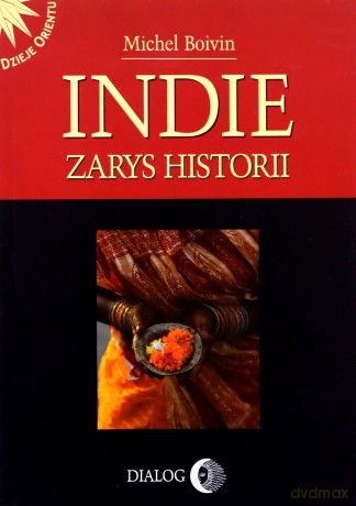 Indie. Zarys historii - Michel Boivin [KSIĄŻKA]