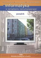 Informatyka w zarządzaniu nieruchomościami - Tomasz Bąkiewicz, Roman Kawecki, Mariusz Szczubełek [KSIĄŻKA]