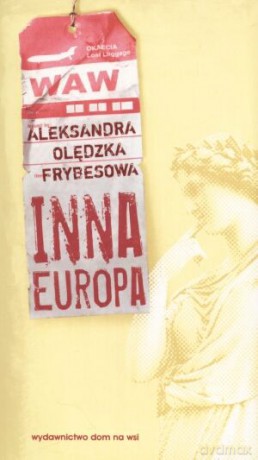 Inna Europa - Aleksandra Olędzka-Frybesowa [KSIĄŻKA]
