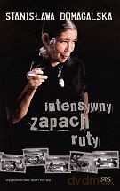 Intensywny zapach ruty - Stanisława Domagalska [KSIĄŻKA]